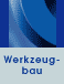 Werkzeugbau